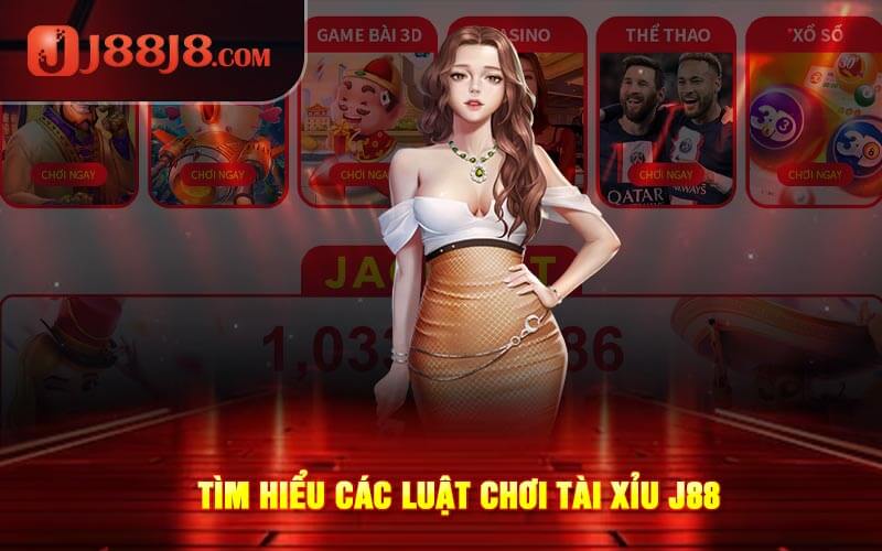 Tài Xỉu J88 - Kinh Nghiệm Chơi Là Thắng Rinh Thưởng Lớn