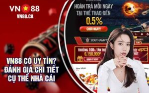 VN88 Có Uy Tín Đánh Giá Chi Tiết Cụ Thể Nhà Cái